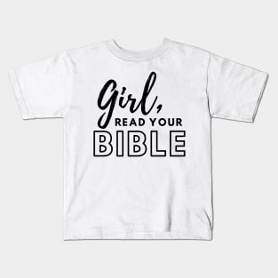 Girl, Read Your Bible Kids T-Shirt